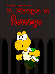 A Koopa’s Revenge